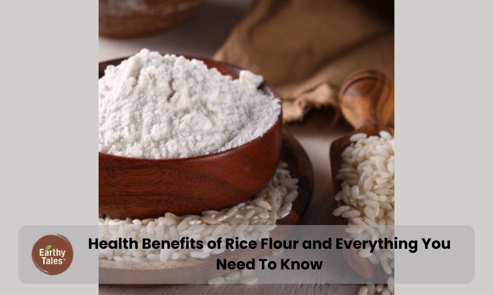 Health Benefits of Rice Flour and Everything You Need To Know