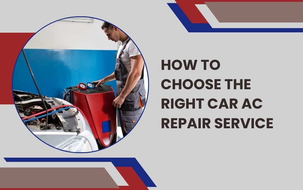 How to Choose the Right Car AC Repair Service