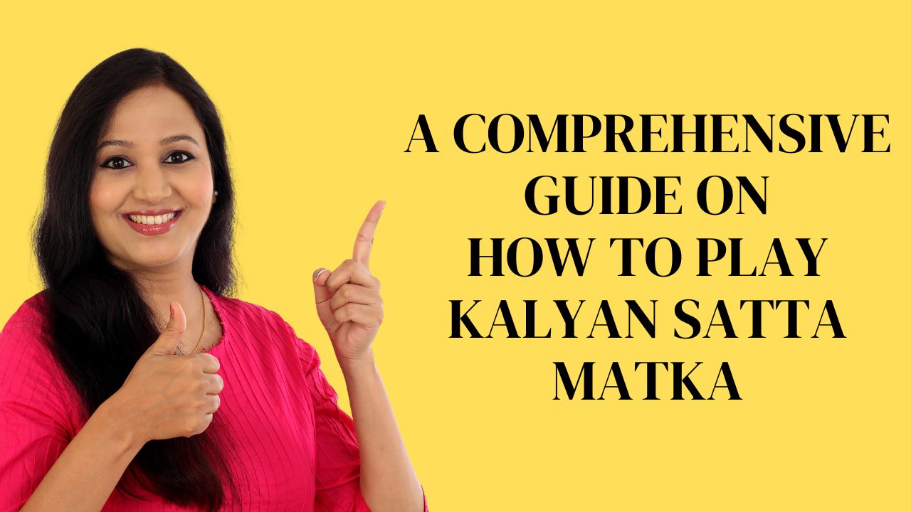 How to Play Kalyan Satta Matka