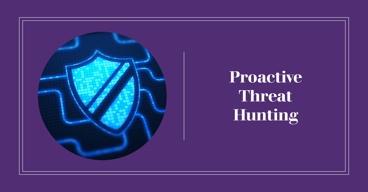 Proactive Threat Hunting