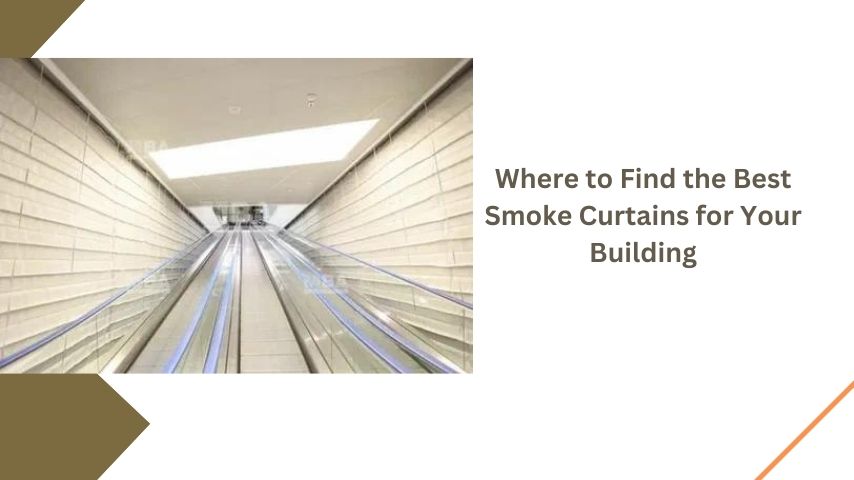 Where to Find the Best Smoke Curtains for Your Building