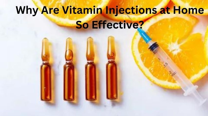 Why Are Vitamin Injections at Home So Effective?