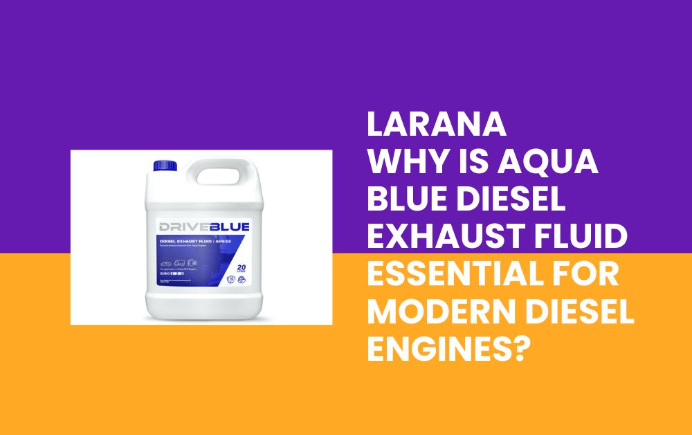 Why Is Aqua Blue Diesel Exhaust Fluid Essential for Modern Diesel Engines