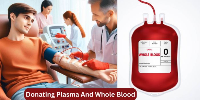 Donating Plasma And Whole Blood