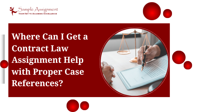Where Can I Get a Contract Law Assignment Help with Proper Case References?