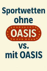 Wetten ohne Oasis Die neue Freiheit für Sportwetten-Fans